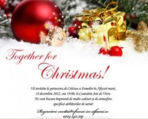 TOGETHER FOR CHRISTMAS! 2012: Vino sa sarbatoresti finalul de an alaturi de comunitatea Femei in Afaceri