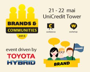 Brands & Communities 2015: Tactici si strategii de digital pentru coagularea comunitatilor relevante in jurul brandului tau