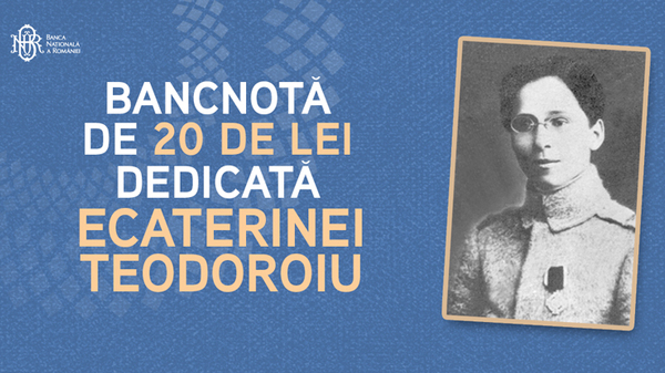 Banca Nationala va lansa bancnota de 20 de lei. Prima personalitate feminina pe o bancnota romaneasca de circulatie: Ecaterina Teodoroiu