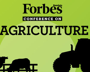 Conferinta Forbes Agriculture: despre business in domeniul agricol