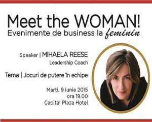 "Jocuri de putere in echipe" cu Mihaela Reese, Leadership Coach, speaker la Meet the WOMAN!