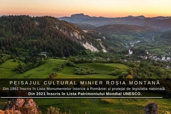 Romania a reusit inscrierea Peisajul cultural minier Rosia Montana in Lista Patrimoniului Mondial UNESCO si a Patrimoniului in pericol