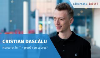 Mentorat in IT cu Cristian Dascalu – teapa sau succes?