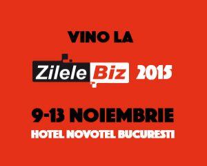 Un eveniment pentru cei care stiu ca nu stiu tot, Zilele Biz 2015!